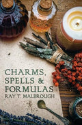Charms, Spells, and Formulas (Llewellyn's Practical Magick) by Ray T. Malbrough