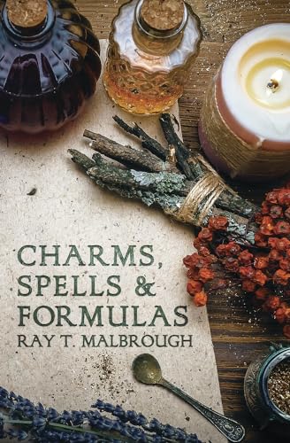 Charms, Spells, and Formulas (Llewellyn's Practical Magick) by Ray T. Malbrough