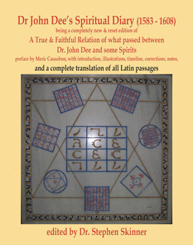 Dr. John Dee's Spiritual Diary (1583-1608): Second Edition By Stephen Skinner