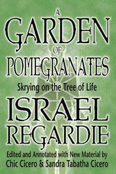 A Garden of Pomegranates: Skrying on the Tree of Life By Israel Regardie, Sandra Tabatha Cicero, Chic Cicero