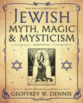 The Encyclopedia of Jewish Myth, Magic & Mysticism by Geoffrey W. Dennis