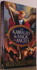 The Kabbalah & Magic of Angels by Gonzalez-Wippler, Migene