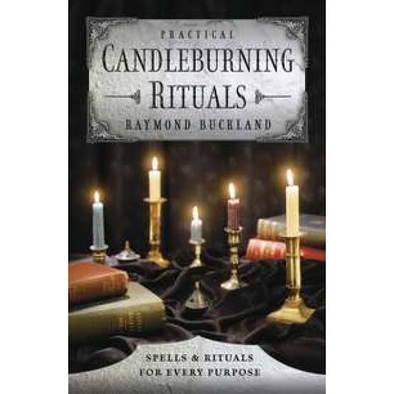 Practical Candleburning Rituals: Spells & Rituals for Every Purpose By Raymond Buckland