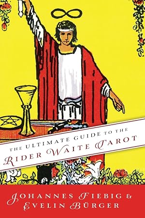 The Ultimate Guide to the Rider Waite Tarot (Ultimate Guide to the Tarot, 1) Fiebig, Johannes; Burger, Evelin