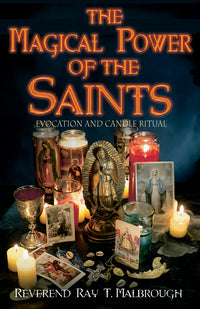 The Magical Power of the Saints by Rev Ray T. Malbrough