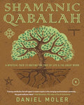 Shamanic Qabalah: A Mystical Path to Uniting the Tree of Life & the Great Work by Moler, Daniel