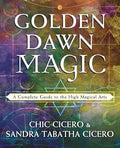 Golden Dawn Magic: A Complete Guide to the High Magical Arts by Chic Cicero, Sandra Tabatha Cicero