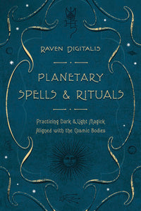 Planetary Spells & Rituals by Raven Digitalis